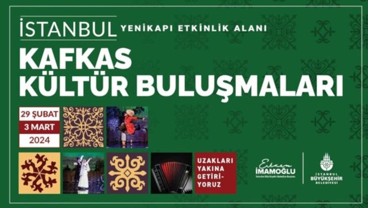 Kafkas Kültür Buluşmaları 29 Şubat-3 Mart tarihlerinde Yenikapı’da